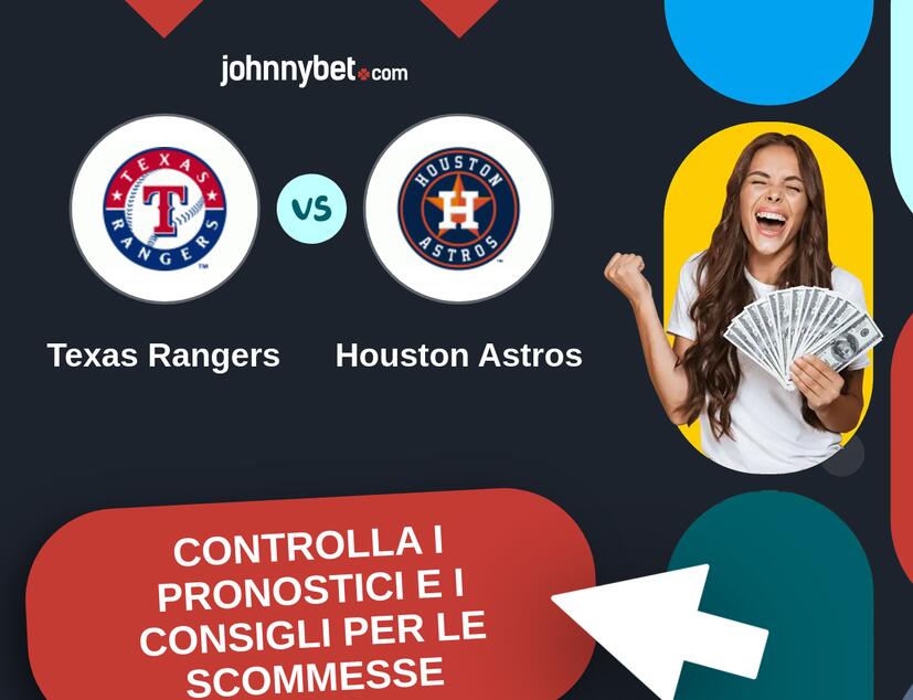 Texas Rangers - Houston Astros Pronostici e Consigli Scommesse