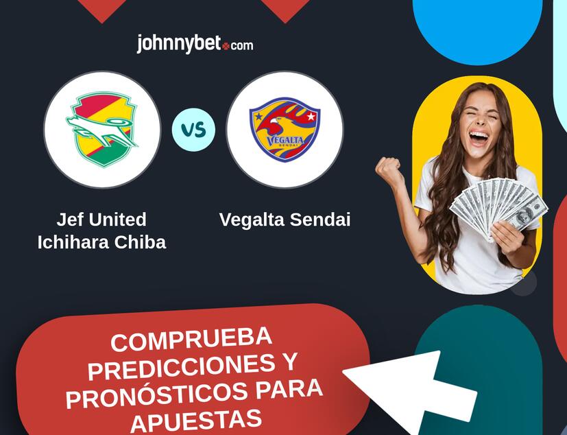 Jef United Ichihara Chiba - Vegalta Sendai Pronósticos y Consejos de Apuestas