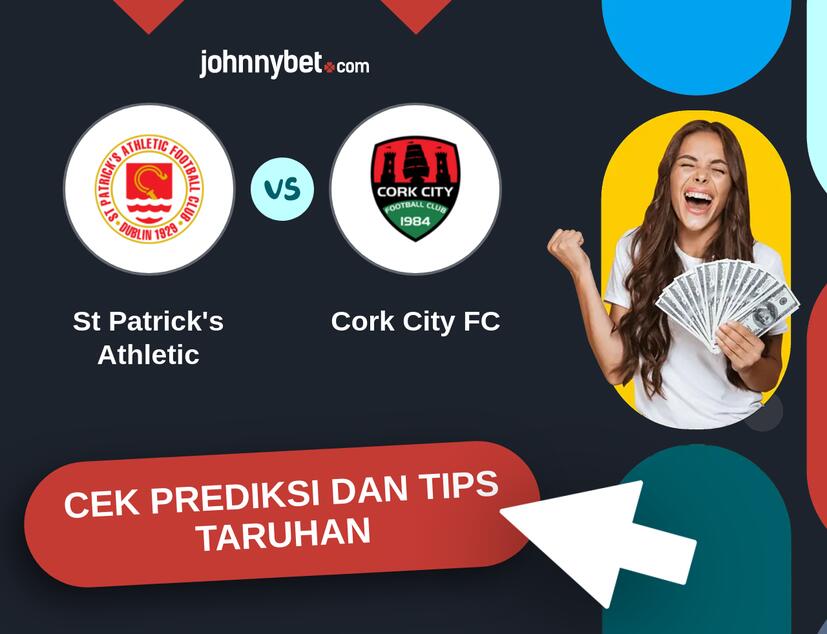 St Patrick's Athletic - Cork City FC Prediksi dan Tips Taruhan