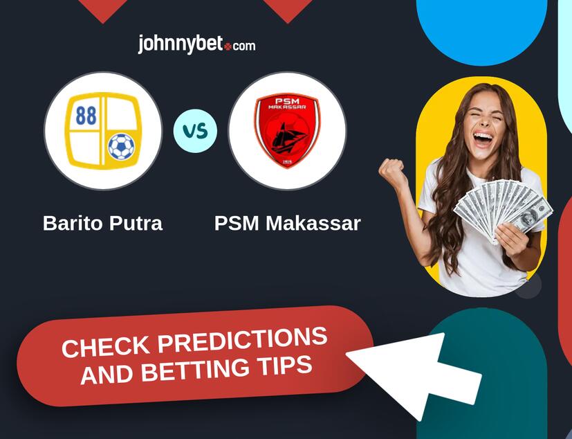 Barito Putra - PSM Makassar Predictions and Betting Tips