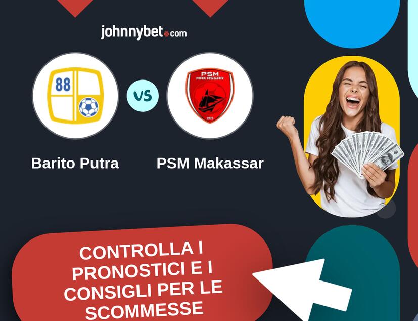 Barito Putra - PSM Makassar Pronostici e Consigli Scommesse