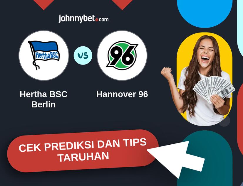 Hertha BSC Berlin - Hannover 96 Prediksi dan Tips Taruhan