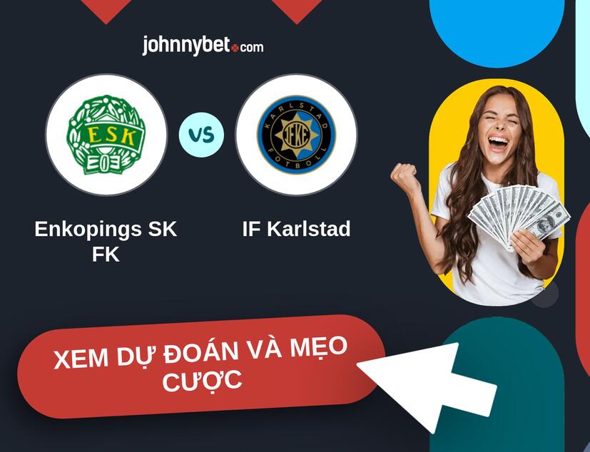 Enkopings SK FK - IF Karlstad Nhận định và mẹo cược