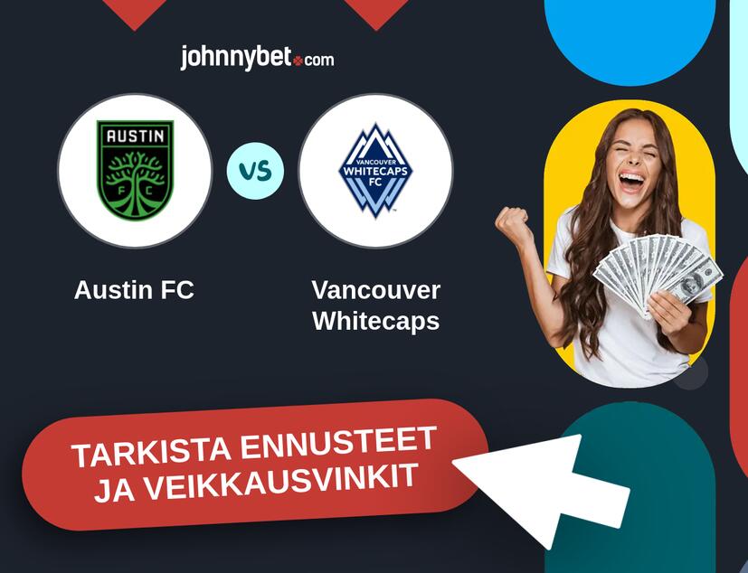 Austin FC - Vancouver Whitecaps Ennusteet ja Vetovihjeet