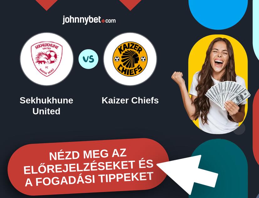 Sekhukhune United - Kaizer Chiefs előrejelzések és fogadási tippek