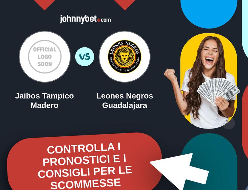 Jaibos Tampico Madero - Leones Negros Guadalajara Pronostici e Consigli Scommesse