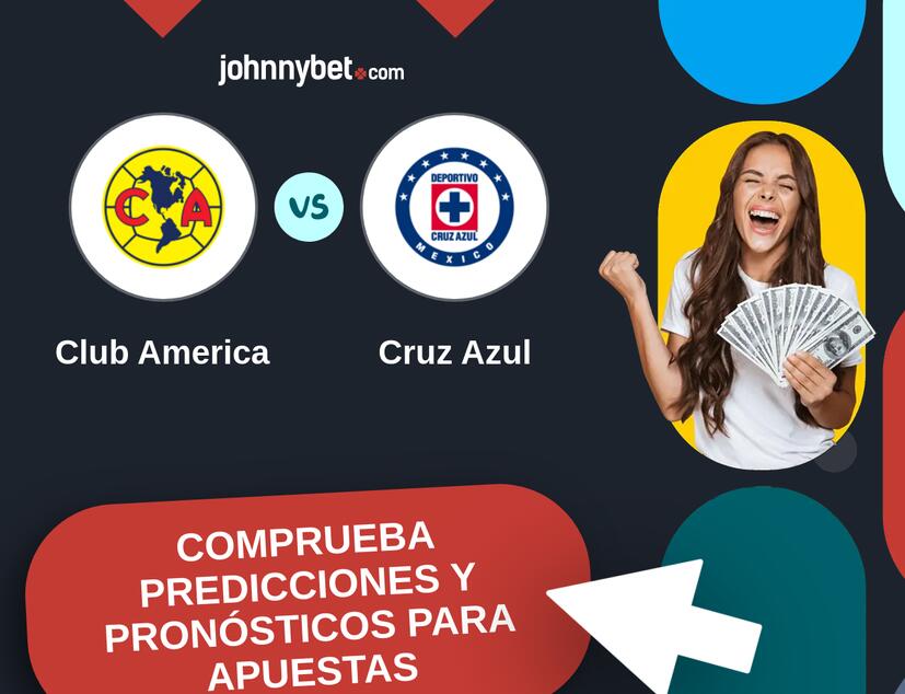 Club America - Cruz Azul Pronósticos y Consejos de Apuestas