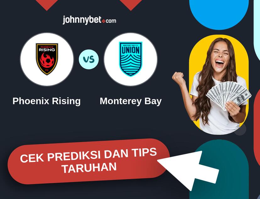 Phoenix Rising - Monterey Bay Prediksi dan Tips Taruhan