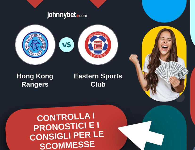 Hong Kong Rangers - Eastern Sports Club Pronostici e Consigli Scommesse