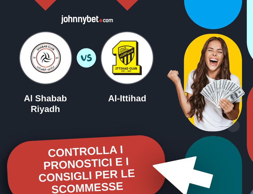 Al Shabab Riyadh - Al-Ittihad Pronostici e Consigli Scommesse