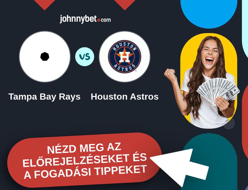 Tampa Bay Rays - Houston Astros előrejelzések és fogadási tippek