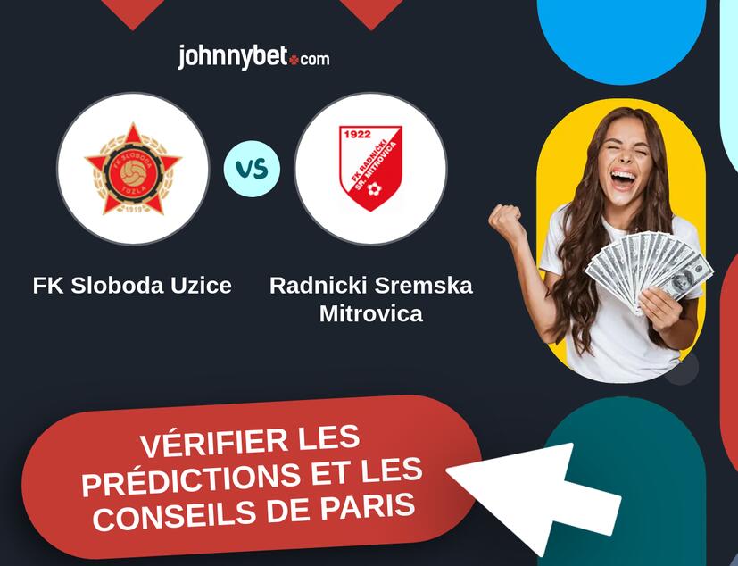 FK Sloboda Uzice - Radnicki Sremska Mitrovica Prédictions et Conseils de Paris