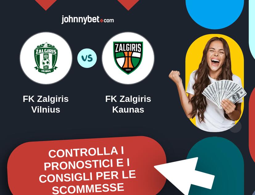 FK Zalgiris Vilnius - FK Zalgiris Kaunas Pronostici e Consigli Scommesse