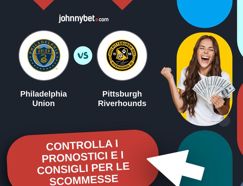 Philadelphia Union - Pittsburgh Riverhounds Pronostici e Consigli Scommesse