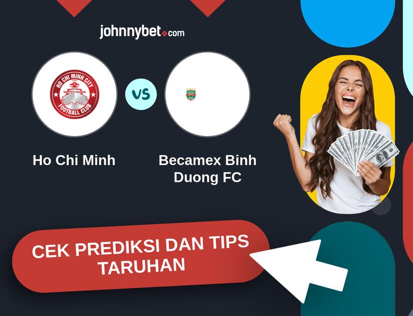 Ho Chi Minh - Becamex Binh Duong FC Prediksi dan Tips Taruhan