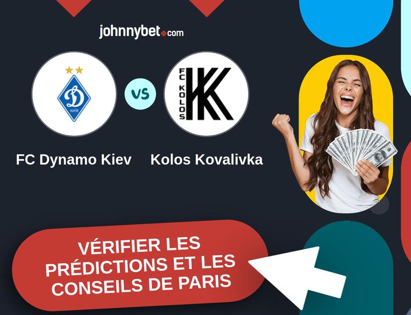 FC Dynamo Kiev - Kolos Kovalivka Prédictions et Conseils de Paris