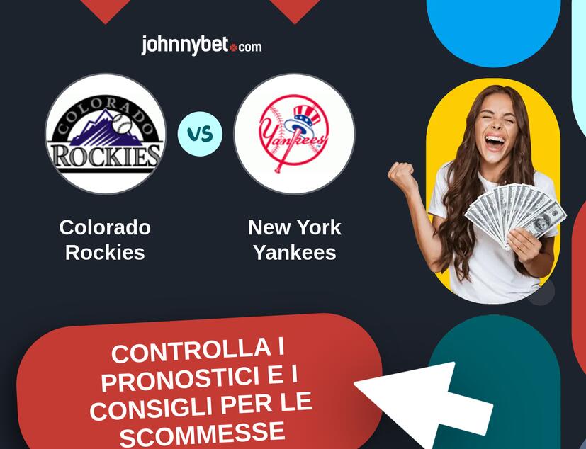 Colorado Rockies - New York Yankees Pronostici e Consigli Scommesse