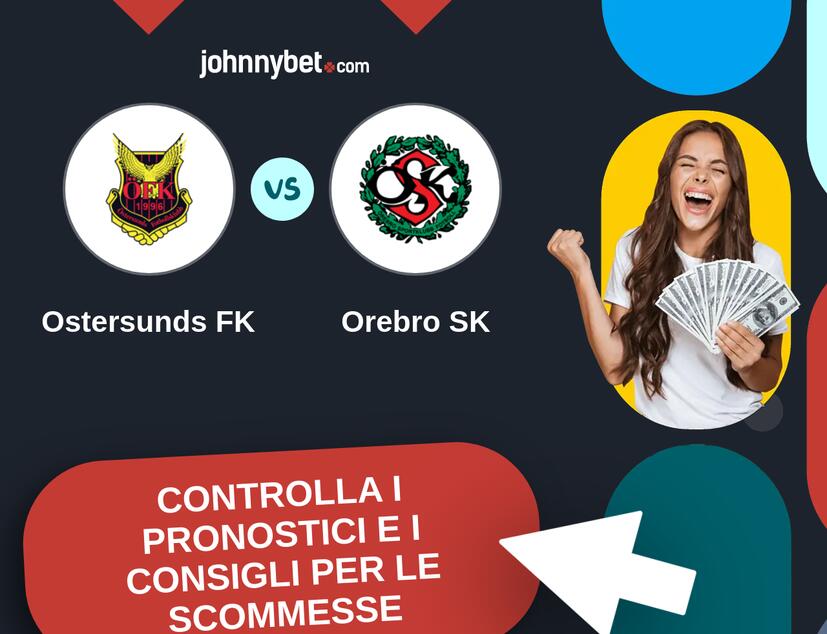 Ostersunds FK - Orebro SK Pronostici e Consigli Scommesse