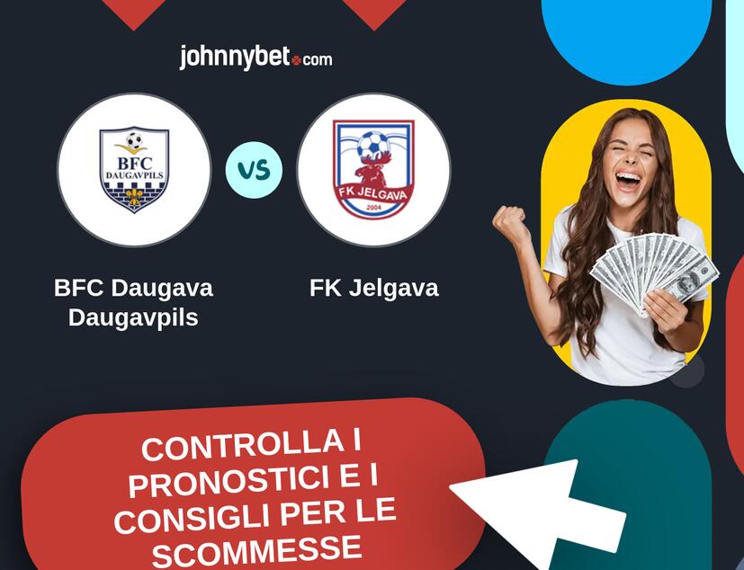 BFC Daugava Daugavpils - FK Jelgava Pronostici e Consigli Scommesse