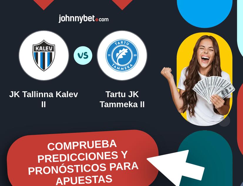 JK Tallinna Kalev II - Tartu JK Tammeka II Pronósticos y Consejos de Apuestas