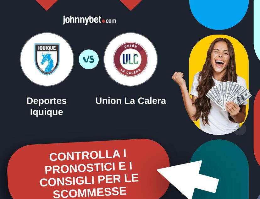 Deportes Iquique - Union La Calera Pronostici e Consigli Scommesse