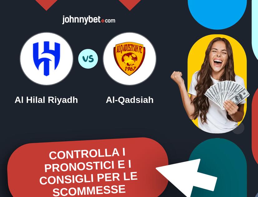 Al Hilal Riyadh - Al-Qadsiah Pronostici e Consigli Scommesse