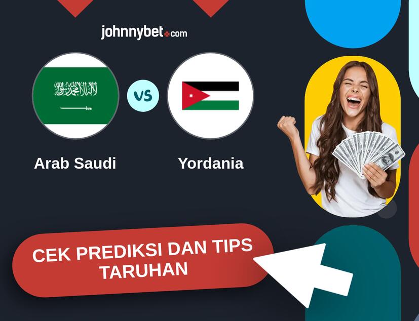 Arab Saudi - Yordania Prediksi dan Tips Taruhan