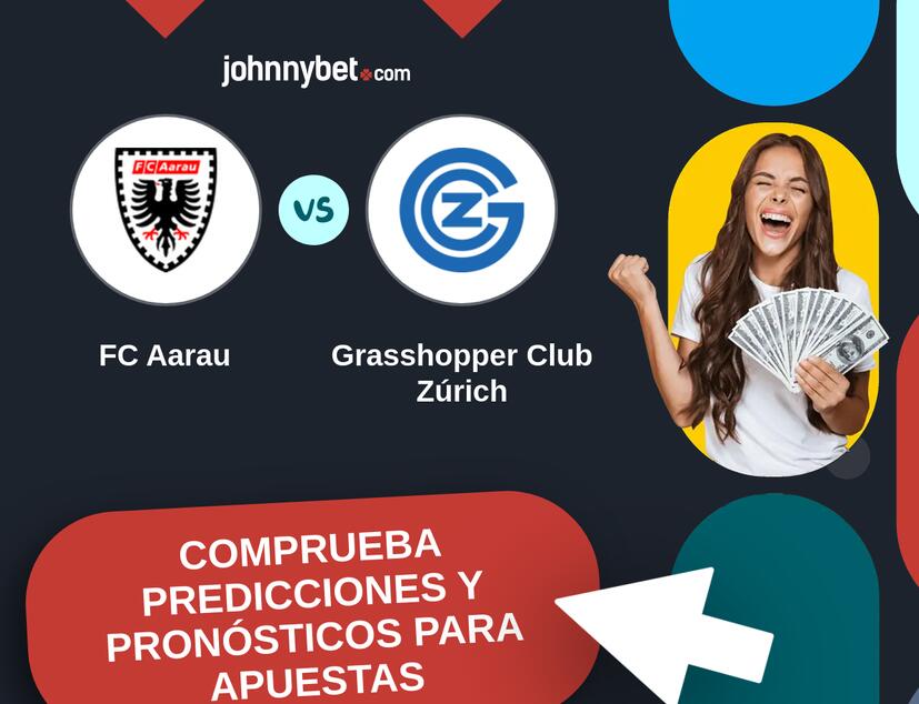 FC Aarau - Grasshopper Club Zúrich Pronósticos y Consejos de Apuestas