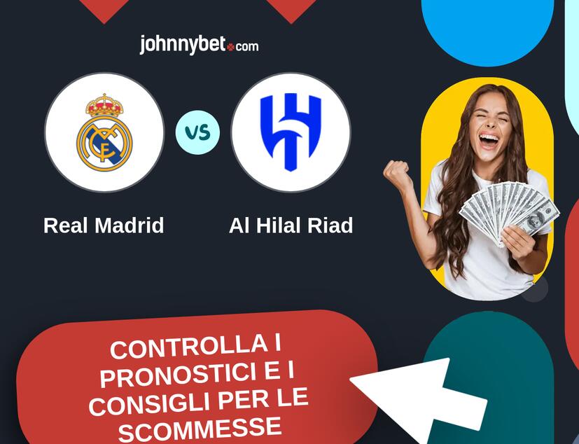 Real Madrid - Al Hilal Riad Pronostici e Consigli Scommesse
