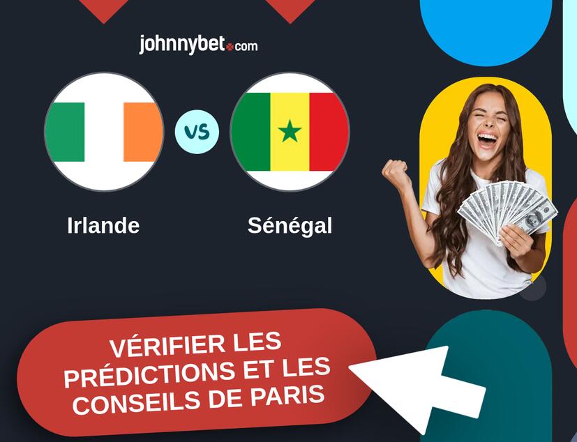 Irlande - Sénégal Prédictions et Conseils de Paris