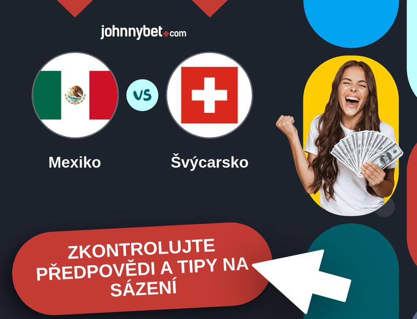 Mexiko - Švýcarsko Predikce a tipy na sázení.