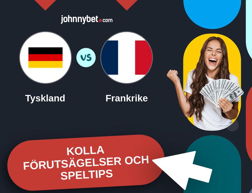 Tyskland - Frankrike Förutsägelser och Speltips