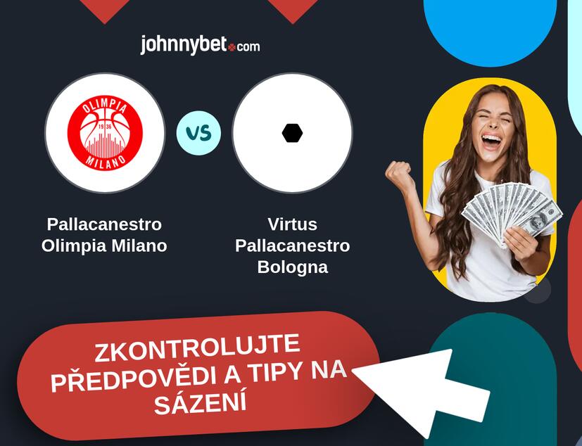 Pallacanestro Olimpia Milano - Virtus Pallacanestro Bologna Predikce a tipy na sázení.