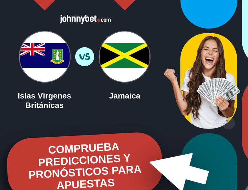 Islas Vírgenes Británicas - Jamaica Pronósticos y Consejos de Apuestas