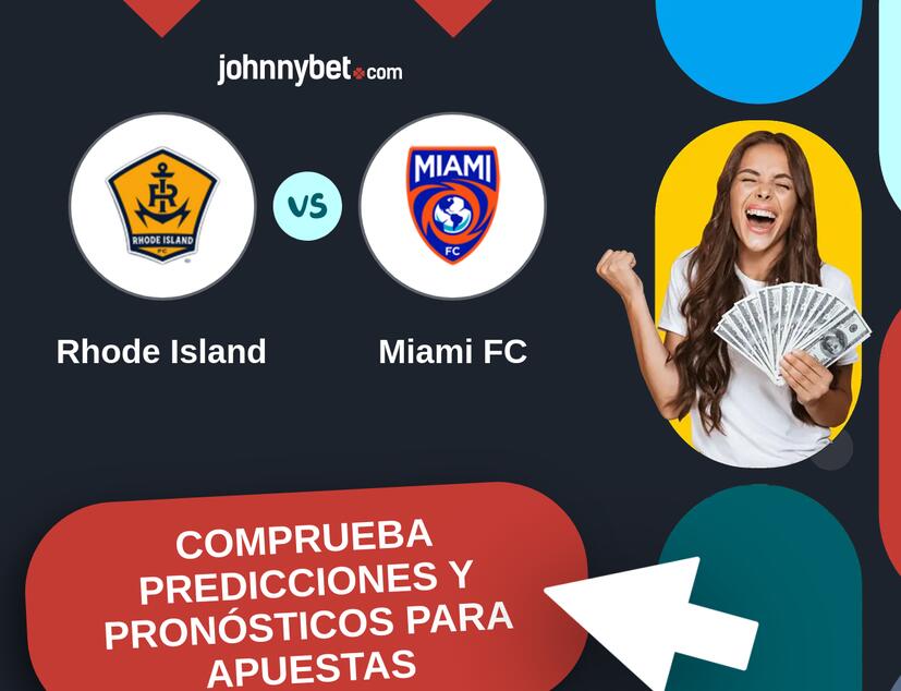 Rhode Island - Miami FC Pronósticos y Consejos de Apuestas