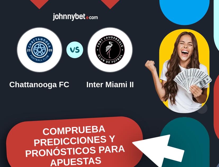 Chattanooga FC - Inter Miami II Pronósticos y Consejos de Apuestas