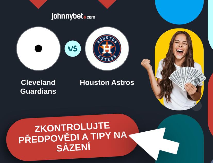 Cleveland Guardians - Houston Astros Predikce a tipy na sázení.