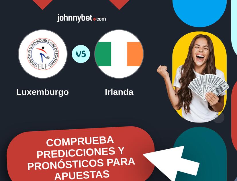 Luxemburgo - Irlanda Pronósticos y Consejos de Apuestas