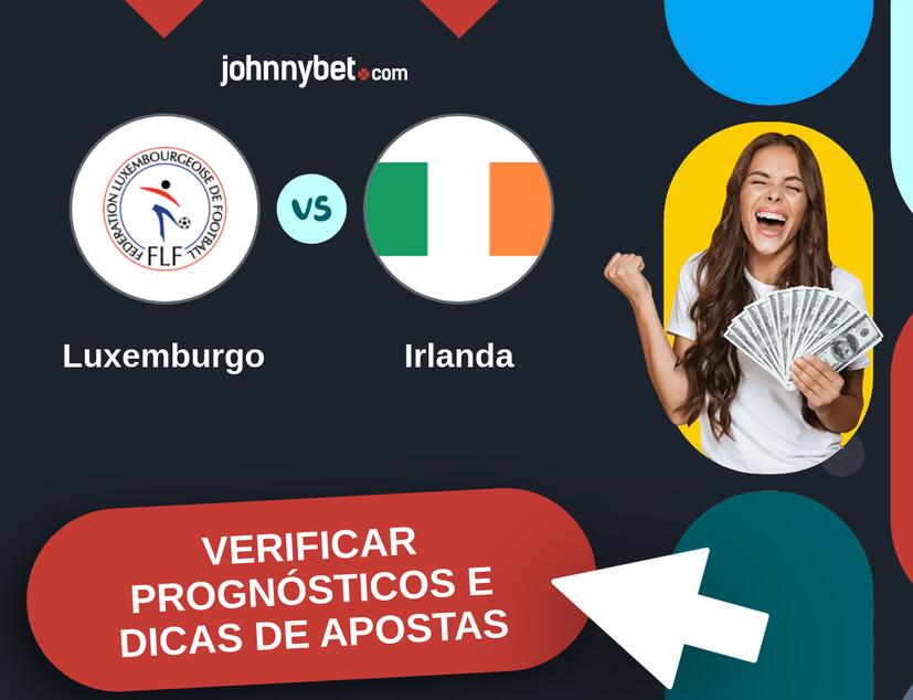 Luxemburgo - Irlanda Prognósticos e Dicas de Apostas