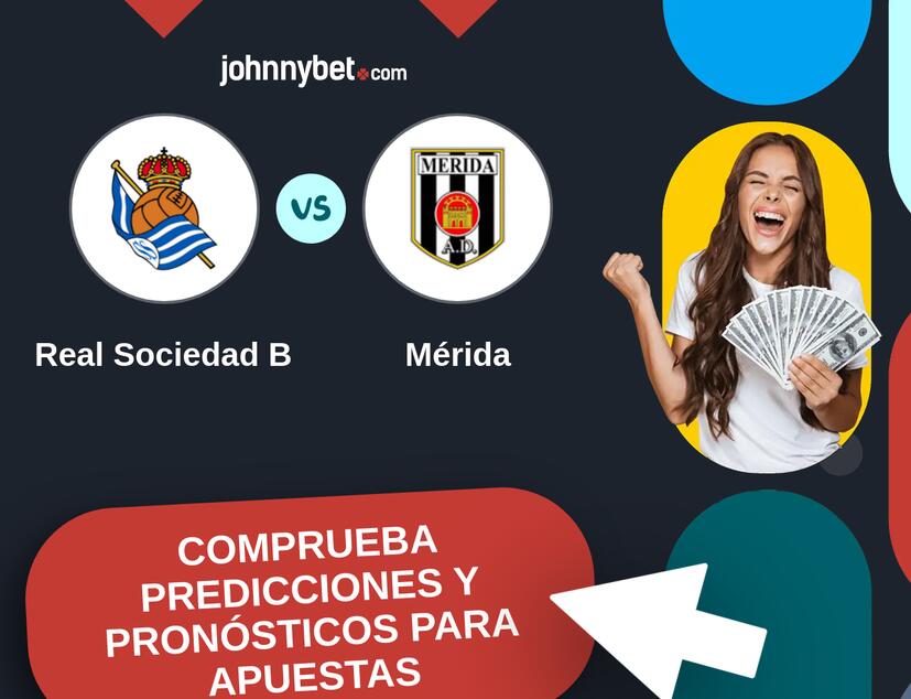 Real Sociedad B - Mérida Pronósticos y Consejos de Apuestas