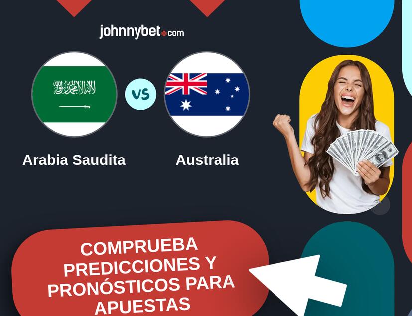 Arabia Saudita - Australia Pronósticos y Consejos de Apuestas