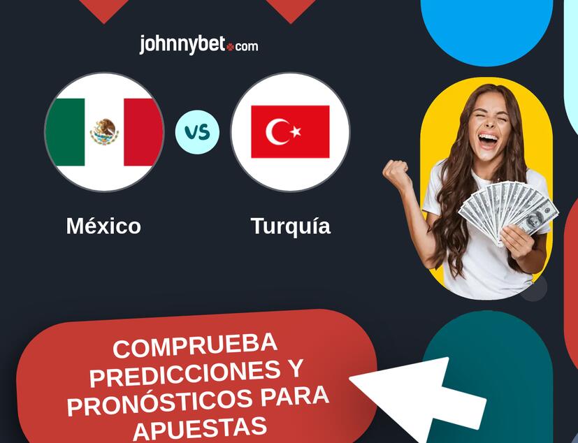 México - Turquía Pronósticos y Consejos de Apuestas