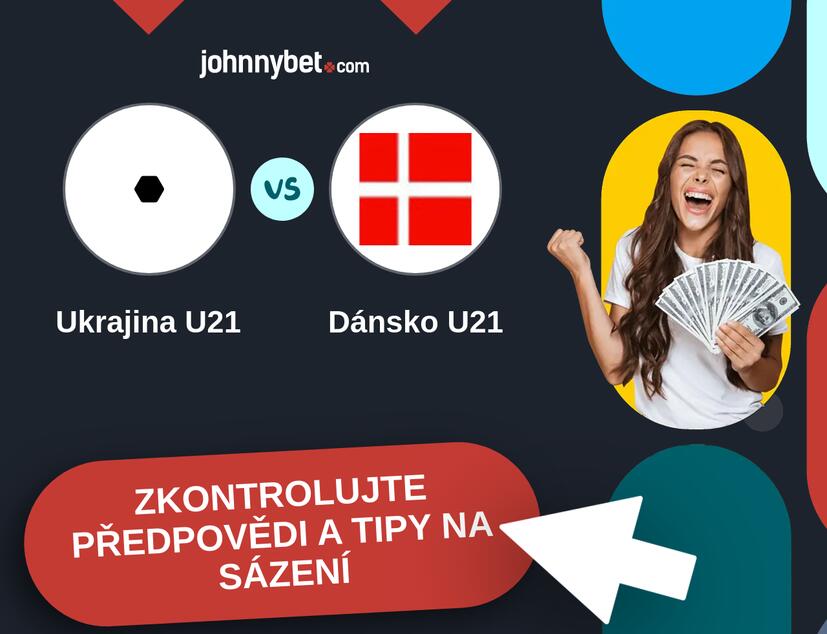 Ukrajina U21 - Dánsko U21 Predikce a tipy na sázení.