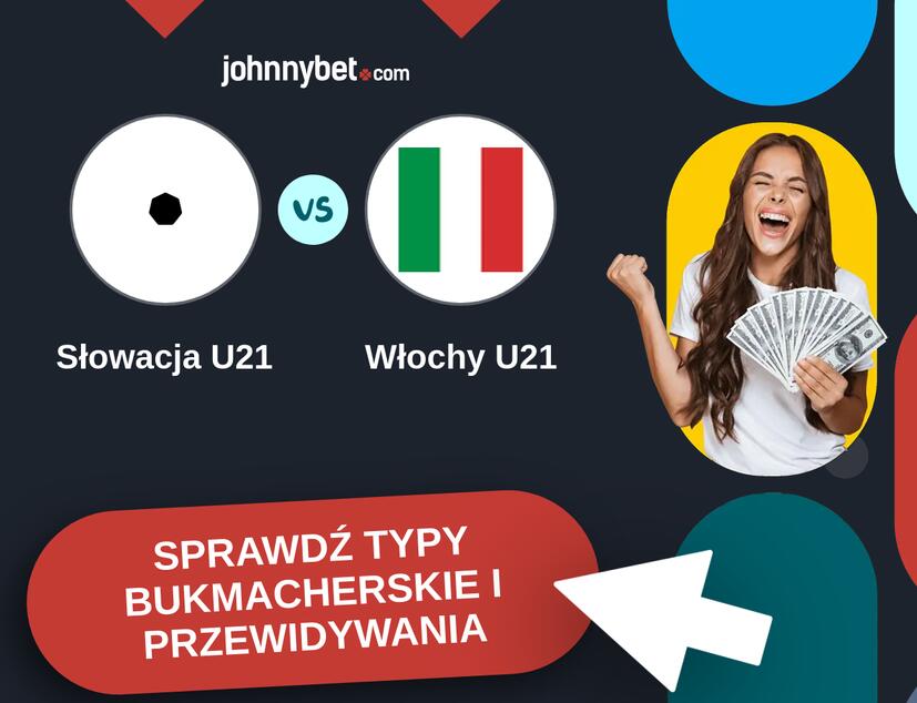 Słowacja U21 - Włochy U21 Typy Bukmacherskie i Przewidywania