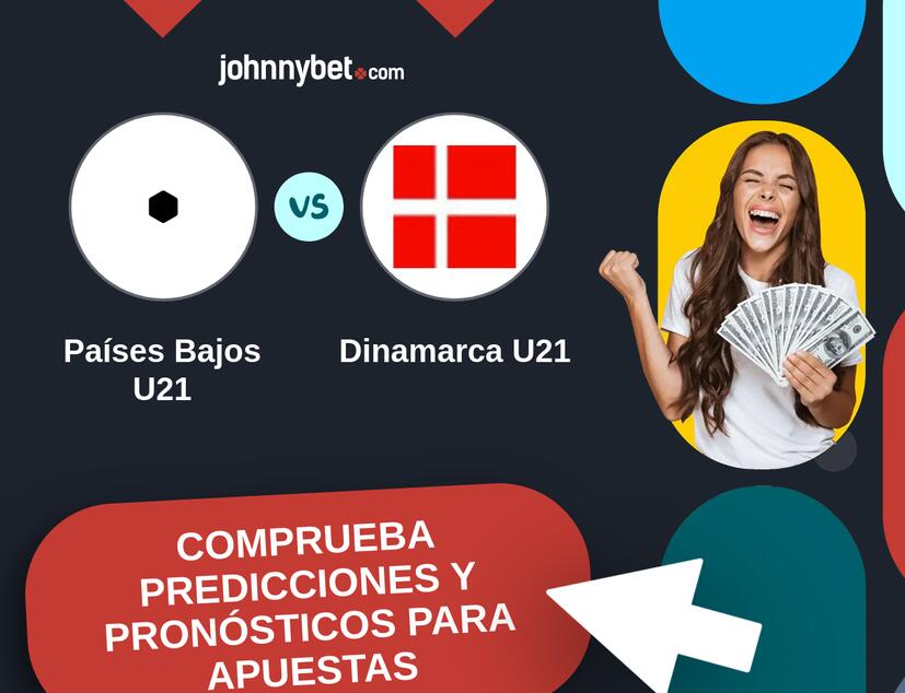 Países Bajos U21 - Dinamarca U21 Pronósticos y Consejos de Apuestas