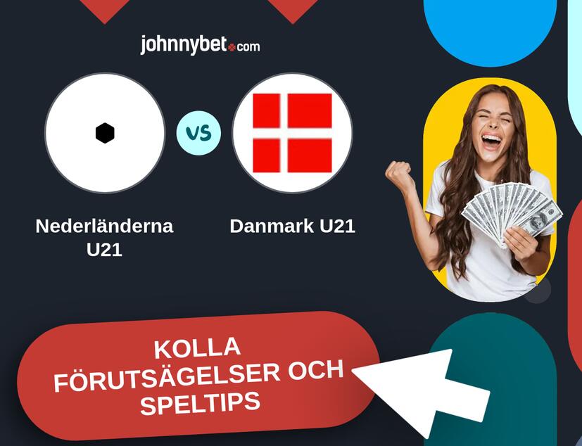 Nederländerna U21 - Danmark U21 Förutsägelser och Speltips