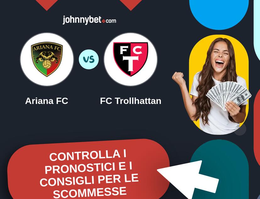 Ariana FC - FC Trollhattan Pronostici e Consigli Scommesse