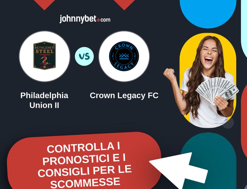 Philadelphia Union II - Crown Legacy FC Pronostici e Consigli Scommesse