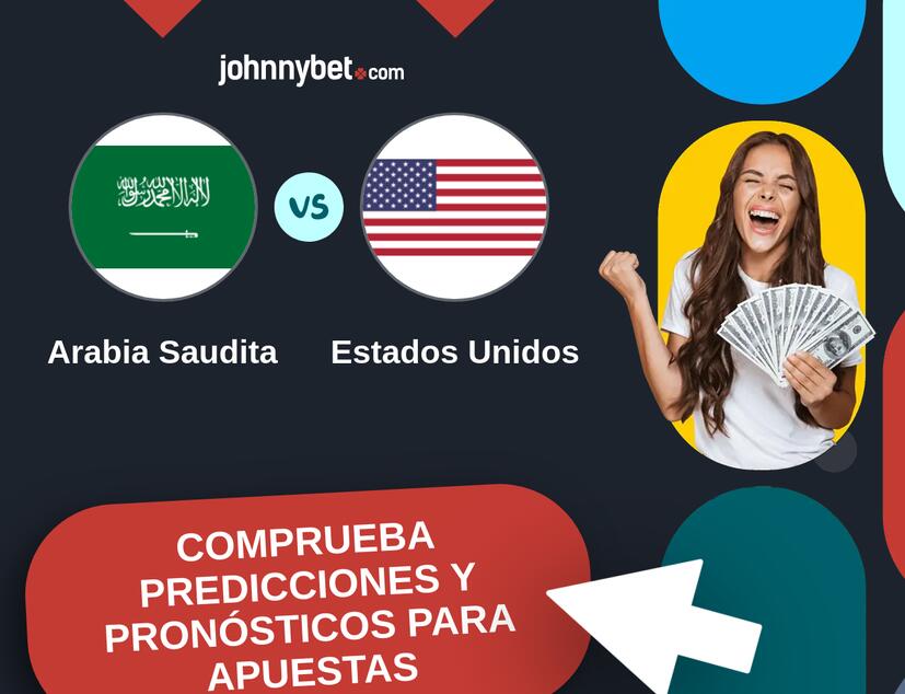 Arabia Saudita - Estados Unidos Pronósticos y Consejos de Apuestas