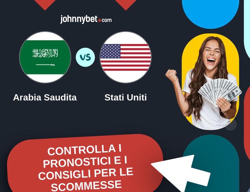 Arabia Saudita - Stati Uniti Pronostici e Consigli Scommesse